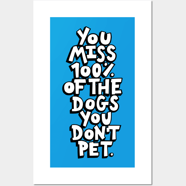 The Dogs You Don't Pet Wall Art by polliadesign